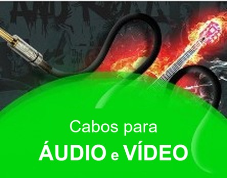 Cabos para Áudio e Vídeo